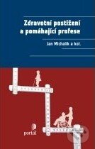 Kniha: Zdravotní postižení a pomáhající profese (Jan Michalík a kolektív). Portál, 2011 Kniha: Zdravotní postižení a pomáhající profese (Jan Michalík a kolektív). Portál, 2011