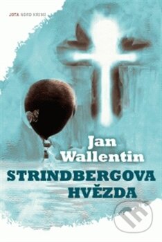 Kniha: Strindbergova hvězda (Jan Wallentin). Jota, 2011 Kniha: Strindbergova hvězda (Jan Wallentin). Jota, 2011