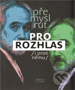 Kniha: Pro rozhlas (Přemysl Rut). Brkola, 2011 Kniha: Pro rozhlas (Přemysl Rut). Brkola, 2011