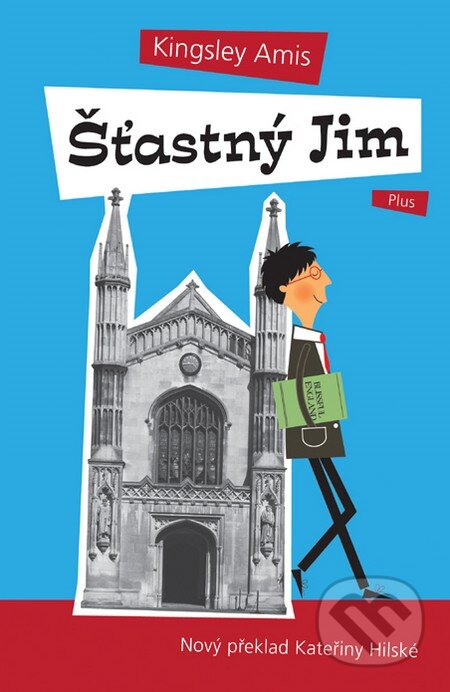 Kniha: Šťastný Jim (Kingsley Amis). Plus, 2011 Kniha: Šťastný Jim (Kingsley Amis). Plus, 2011