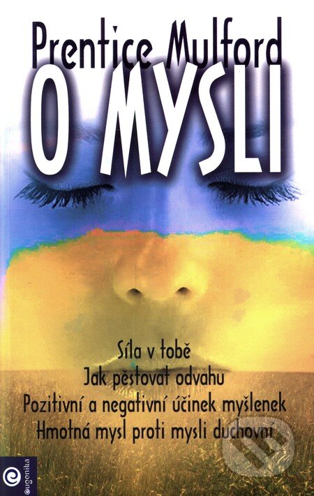 Kniha: O mysli (Prentice Mulford). Eugenika, 2011 Kniha: O mysli (Prentice Mulford). Eugenika, 2011