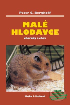 Kniha: Malé hlodavce: Choroby a chov (Peter C. Berghoff). Hajko a Hajková, 1999 Kniha: Malé hlodavce: Choroby a chov (Peter C. Berghoff). Hajko a Hajková, 1999