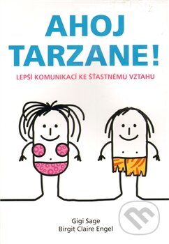 Kniha: Ahoj Tarzane! (Birgit Claire Engel a Gigi Sage). ANAG, 2011 Kniha: Ahoj Tarzane! (Birgit Claire Engel a Gigi Sage). ANAG, 2011