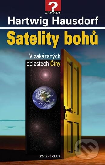 Kniha: Satelity bohů (Hartwig Hausdorf). Ikar CZ, 2011 Kniha: Satelity bohů (Hartwig Hausdorf). Ikar CZ, 2011