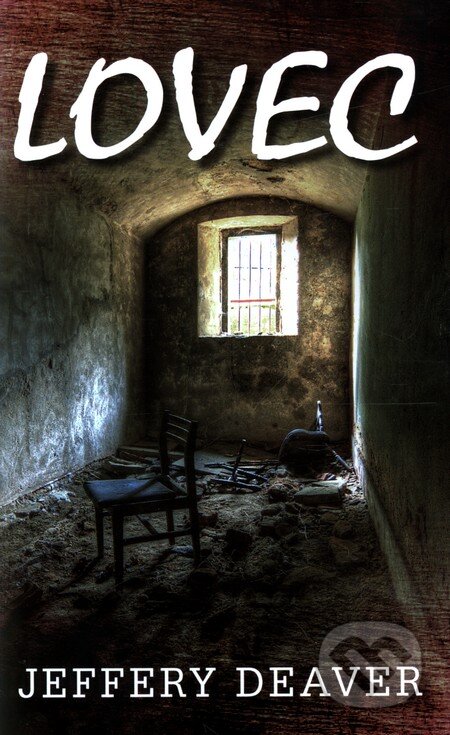 Kniha: Lovec (Jeffery Deaver), 2011 Kniha: Lovec (Jeffery Deaver), 2011