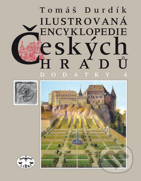 Kniha: Ilustrovaná encyklopedie českých hradů - Dodatky 4 (Tomáš Durdík). Libri, 2011 Kniha: Ilustrovaná encyklopedie českých hradů - Dodatky 4 (Tomáš Durdík). Libri, 2011