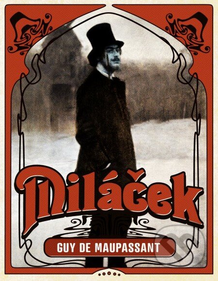 Kniha: Miláček (Guy de Maupassant). XYZ, 2011 Kniha: Miláček (Guy de Maupassant). XYZ, 2011