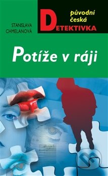 Kniha: Potíže v ráji (Stanislava Chmelanová). Moba, 2012 Kniha: Potíže v ráji (Stanislava Chmelanová). Moba, 2012