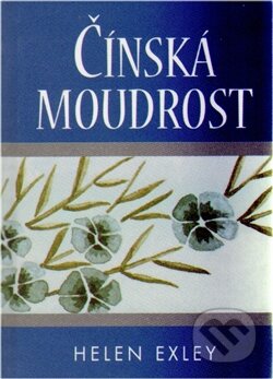 Kniha: Čínská moudrost (Helen Exley). Slovart CZ, 2011 Kniha: Čínská moudrost (Helen Exley). Slovart CZ, 2011
