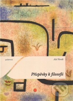 Kniha: Příspěvky k filosofii (Aleš Novák). Togga, 2011 Kniha: Příspěvky k filosofii (Aleš Novák). Togga, 2011