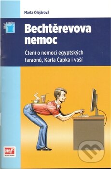 Kniha: Bechtěrevova nemoc (Marta Olejárová). Mladá fronta, 2011 Kniha: Bechtěrevova nemoc (Marta Olejárová). Mladá fronta, 2011
