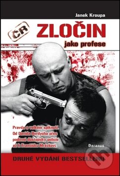 Kniha: Zločin jako profese (Janek Kroupa). Daranus, 2012 Kniha: Zločin jako profese (Janek Kroupa). Daranus, 2012