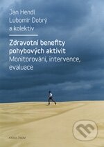Kniha: Zdravotní benefity pohybových aktivit (Jan Hendl, Lubomír Dobrý a kolektiv). Karolinum, 2011 Kniha: Zdravotní benefity pohybových aktivit (Jan Hendl, Lubomír Dobrý a kolektiv). Karolinum, 2011