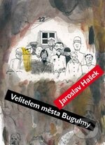Kniha: Velitelem města Bugulmy (Jaroslav Hašek). Karolinum, 2011 Kniha: Velitelem města Bugulmy (Jaroslav Hašek). Karolinum, 2011
