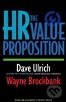 Kniha: The HR Value Proposition (Dave Ulrich). McGraw-Hill, 2005 Kniha: The HR Value Proposition (Dave Ulrich). McGraw-Hill, 2005