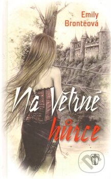 Kniha: Na větrné Hůrce (Emily Brontë). Naše vojsko CZ, 2011 Kniha: Na větrné Hůrce (Emily Brontë). Naše vojsko CZ, 2011