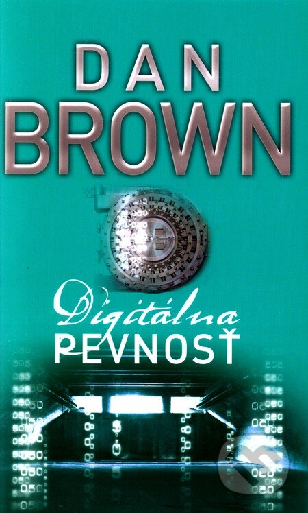 Kniha: Digitálna pevnosť (Dan Brown). Slovart, 2011 Kniha: Digitálna pevnosť (Dan Brown). Slovart, 2011