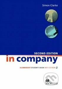 Kniha: In Company - Elementary - Student's Book + CD-Rom (Second edition) (Simon Clarke). MacMillan Kniha: In Company - Elementary - Student's Book + CD-Rom (Second edition) (Simon Clarke). MacMillan
