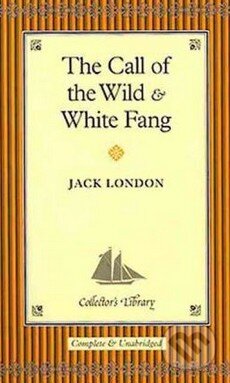 Kniha: The Call of the Wild and White Fang (Jack London). Collector's Library, 2011 Kniha: The Call of the Wild and White Fang (Jack London). Collector's Library, 2011