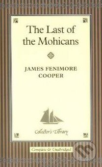 Kniha: The Last of the Mohicans (James Cooper). Collector's Library, 2010 Kniha: The Last of the Mohicans (James Cooper). Collector's Library, 2010