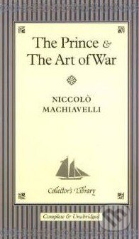 Kniha: The Prince and The Art of War (Niccolò Machiavelli). Collector's Library, 2004 Kniha: The Prince and The Art of War (Niccolò Machiavelli). Collector's Library, 2004