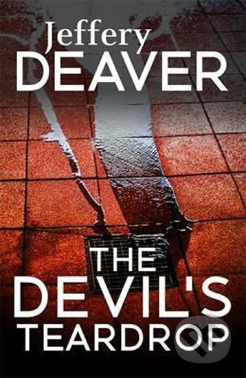 Kniha: The Devil´s Teardrop (Jeffery Deaver). Hodder and Stoughton, 2016 Kniha: The Devil´s Teardrop (Jeffery Deaver). Hodder and Stoughton, 2016