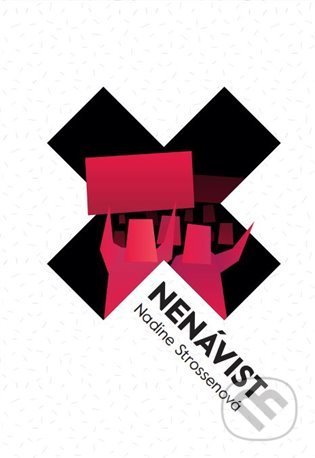 Kniha: Nenávist (Nadine Strossen). Institute H21, 2021 Kniha: Nenávist (Nadine Strossen). Institute H21, 2021