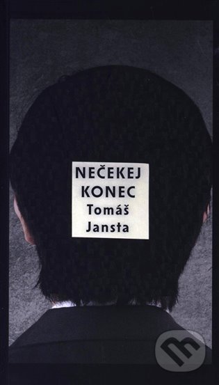 Kniha: Nečekej konec (Tomáš Jansta). Dauphin, 2021 Kniha: Nečekej konec (Tomáš Jansta). Dauphin, 2021