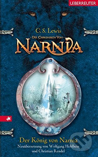 Kniha: Der König von Narnia (C.S. Lewis). Carl Ueberreuter, 2014 Kniha: Der König von Narnia (C.S. Lewis). Carl Ueberreuter, 2014