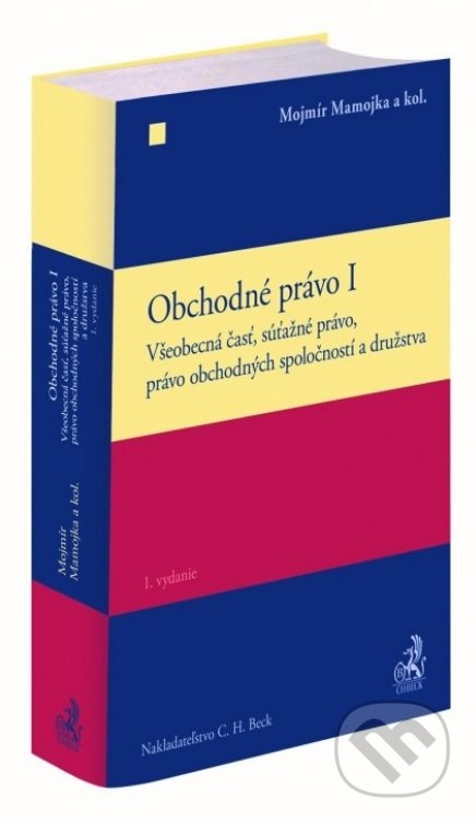 Kniha: Obchodné právo I. (Mojmír Mamojka). C. H. Beck, 2021 Kniha: Obchodné právo I. (Mojmír Mamojka). C. H. Beck, 2021