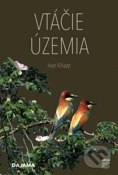 Kniha: Vtáčie územia (Ivan Kňaze). DAJAMA, 2021 Kniha: Vtáčie územia (Ivan Kňaze). DAJAMA, 2021