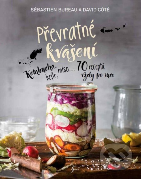 Kniha: Převratné kvašení (David Côté a Sébastien Bureau). Esence, 2021 Kniha: Převratné kvašení (David Côté a Sébastien Bureau). Esence, 2021