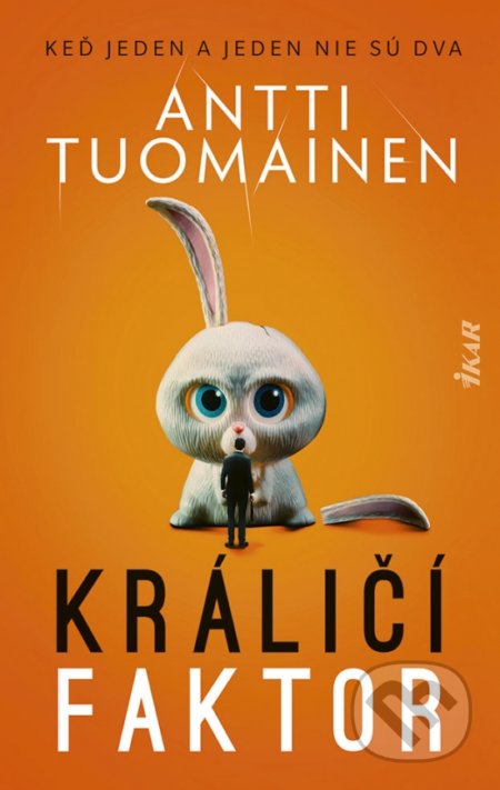 Kniha: Králičí faktor (Antti Tuomainen). Ikar, 2022 Kniha: Králičí faktor (Antti Tuomainen). Ikar, 2022