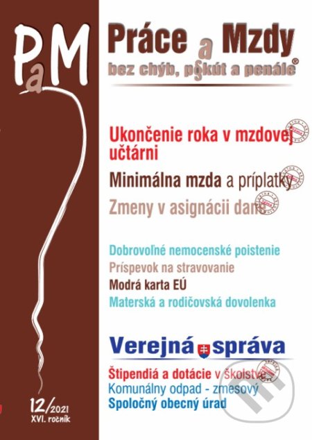 Kniha: Práce a Mzdy 12/2021 bez chýb, pokút a penále (Poradca s.r.o.). Poradca s.r.o., 2021 Kniha: Práce a Mzdy 12/2021 bez chýb, pokút a penále (Poradca s.r.o.). Poradca s.r.o., 2021