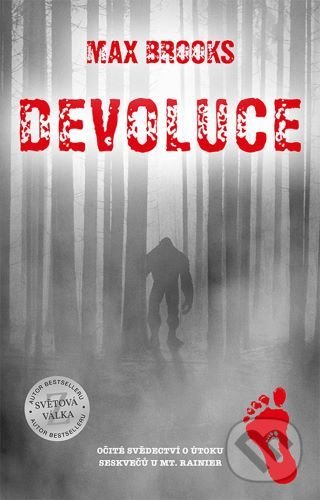 Kniha: Devoluce: Očité svědectví o útoku seskvečů u Mt. Rainier (Max Brooks). Zoner Press, 2021 Kniha: Devoluce: Očité svědectví o útoku seskvečů u Mt. Rainier (Max Brooks). Zoner Press, 2021