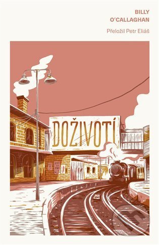 Kniha: Doživotí (Billy O'Callaghan). Paseka, 2021 Kniha: Doživotí (Billy O'Callaghan). Paseka, 2021