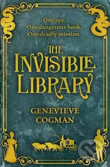 Kniha: The Invisible Library (Genevieve Cogman). Pan Macmillan, 2015 Kniha: The Invisible Library (Genevieve Cogman). Pan Macmillan, 2015