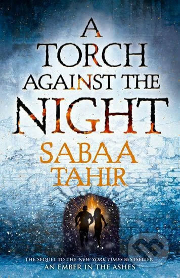Kniha: A Torch Againt the Night (Sabaa Tahir). HarperCollins, 2016 Kniha: A Torch Againt the Night (Sabaa Tahir). HarperCollins, 2016