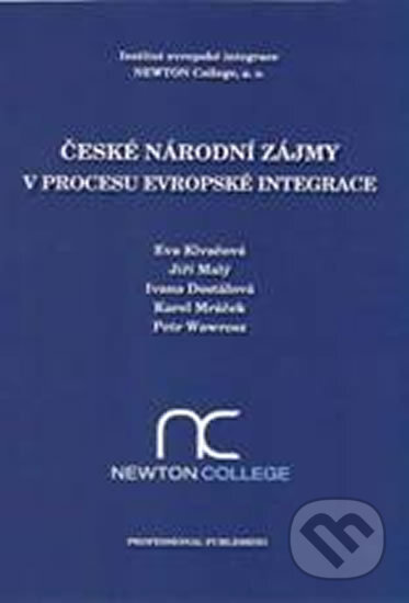 Kniha: České národní zájmy v procesu evropské integrace (autorů kolektiv). Professional Publishing, 2014 Kniha: České národní zájmy v procesu evropské integrace (autorů kolektiv). Professional Publishing, 2014