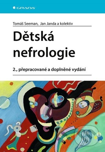 Kniha: Dětská nefrologie (Jan Janda, Tomáš Seeman a kolektiv). Grada, 2021 Kniha: Dětská nefrologie (Jan Janda, Tomáš Seeman a kolektiv). Grada, 2021
