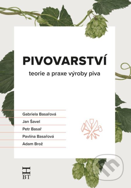 Kniha: Pivovarství - teorie a praxe výroby piva (Gabriela Basařová). Havlíček Brain Team, 2021 Kniha: Pivovarství - teorie a praxe výroby piva (Gabriela Basařová). Havlíček Brain Team, 2021