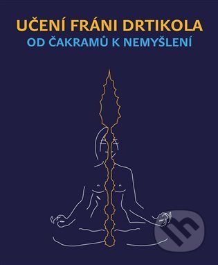 Kniha: Od čakramů k nemyšlení (Jan Lípa). Svět, 2021 Kniha: Od čakramů k nemyšlení (Jan Lípa). Svět, 2021