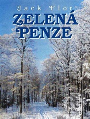 Kniha: Zelená penze (Jack Flor). Jonathan Livingston, 2021 Kniha: Zelená penze (Jack Flor). Jonathan Livingston, 2021