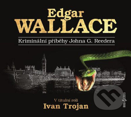 Audiokniha: Kriminální příběhy Johna G. Reedera - CD (Edgar Wallace). Radioservis, 2017 Audiokniha: Kriminální příběhy Johna G. Reedera - CD (Edgar Wallace). Radioservis, 2017