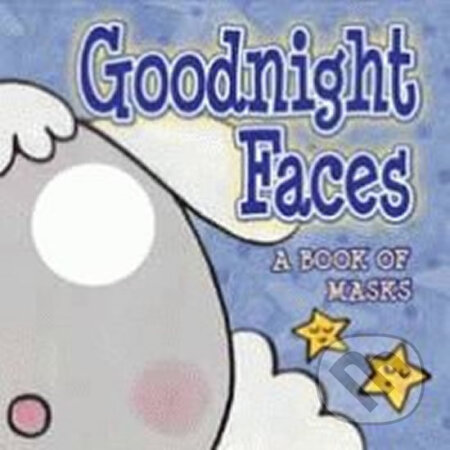 Kniha: Goodnight Faces : A Book of Masks (Lucy Schultz). Innovative Kids, 2007 Kniha: Goodnight Faces : A Book of Masks (Lucy Schultz). Innovative Kids, 2007
