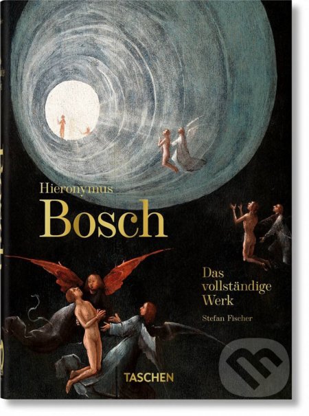 Kniha: Hieronymus Bosch (Stefan Fischer). Taschen, 2021 Kniha: Hieronymus Bosch (Stefan Fischer). Taschen, 2021