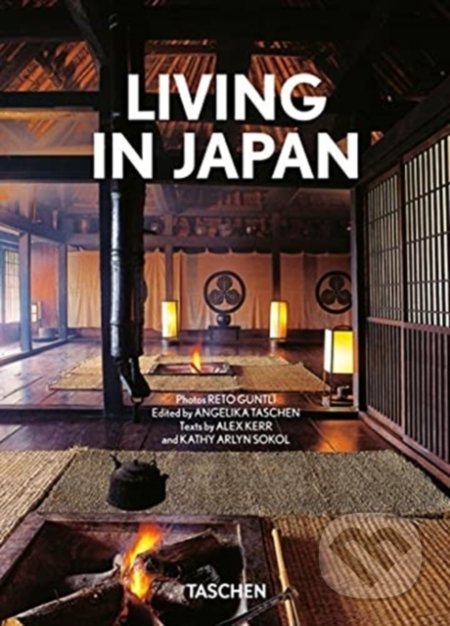 Kniha: Living in Japan (Alex Kerr, Kathy Arlyn Sokol a Reto Guntli). Taschen, 2021 Kniha: Living in Japan (Alex Kerr, Kathy Arlyn Sokol a Reto Guntli). Taschen, 2021
