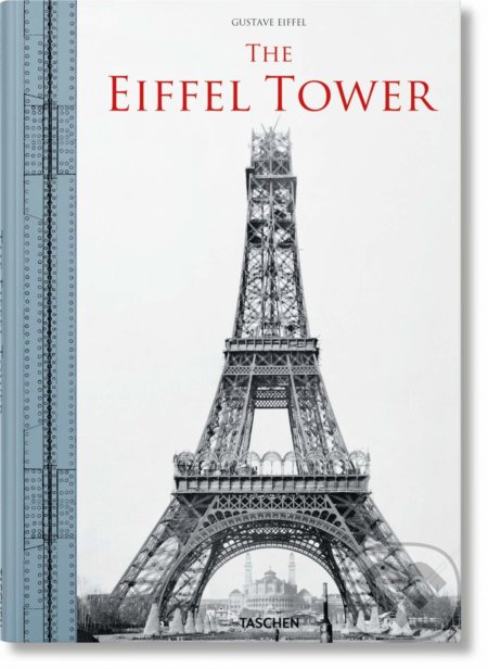 Kniha: The Eiffel Tower (Bertrand Lemoine). Taschen, 2021 Kniha: The Eiffel Tower (Bertrand Lemoine). Taschen, 2021
