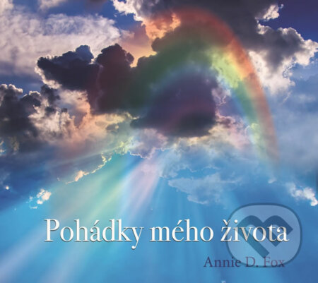 Audiokniha: Pohádky mého života - CD (Annie D. Fox). ADRI, 2017 Audiokniha: Pohádky mého života - CD (Annie D. Fox). ADRI, 2017