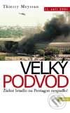 Kniha: Velký podvod (Thierry Meyssan). Motto, 2002 Kniha: Velký podvod (Thierry Meyssan). Motto, 2002